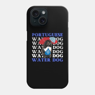 Portuguese Water Dog Life is better with my dogs Dogs I love all the dogs Phone Case