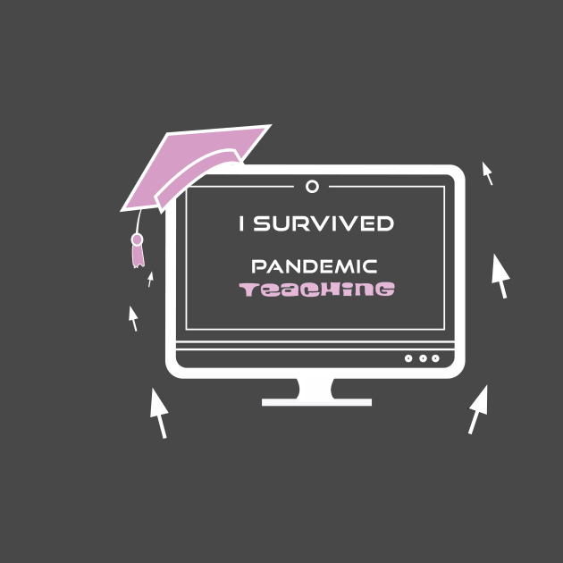 I survived pandemic teaching by CreativeBubble21