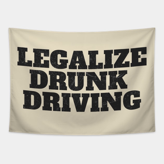 Beer Saying legalize drunk driving Drinking Team Tapestry