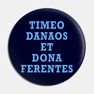 Timeo Danaos Et Dona Ferentes Pin