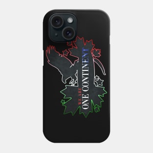 We Are One Continent Phone Case