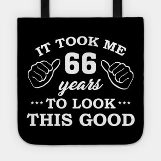 Birthday It Took 66 Years To Look This Good Funny Tote