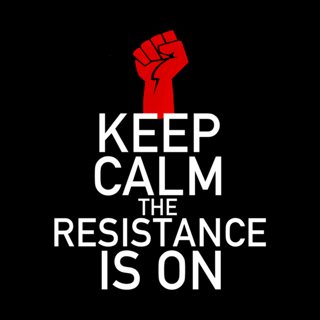 Keep Calm Resist Trump For Resistance by lam-san-dan