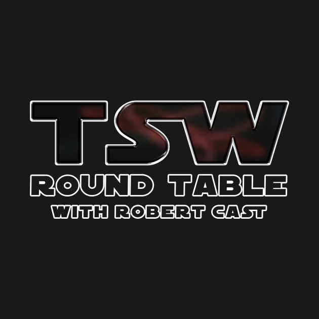 TSW Round Table Episode 001 by My Geeky Tees - T-Shirt Designs