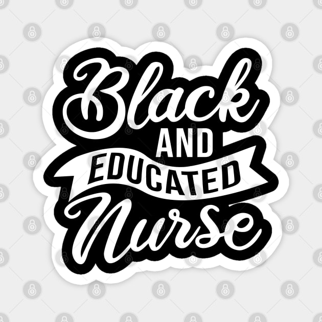 Black and Educated Nurse Squad funny quote Magnet by Caskara