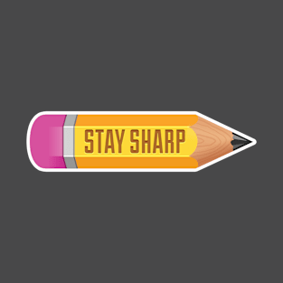 Stay Sharp Sharp T-Shirt