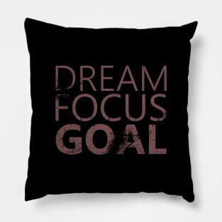 Dream Focus Goal, Chase your |  Chase your dreams Pillow