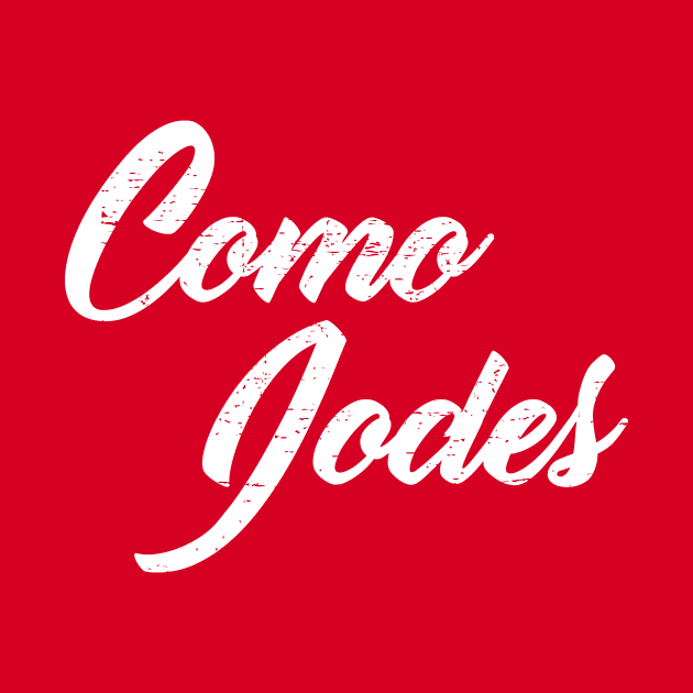 Como Jodes - No jodas by verde