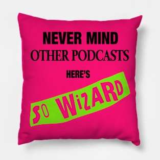 Never mind The Other Podcasts - US Pink Pillow