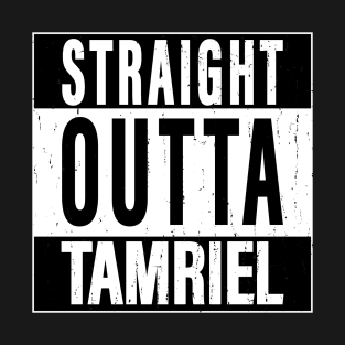 Straight Outta Tamriel T-Shirt