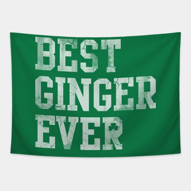 Best Ginger Ever Irish St Patrick's Day Redhead Ginge Tapestry by E