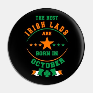 The Best Irish Lads Are Born In October Shamrock Pin