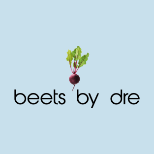 Beets by Dre T-Shirt