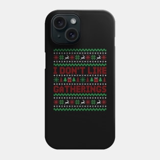 I dont Like Gathering Ugly Christmas Sweater Phone Case