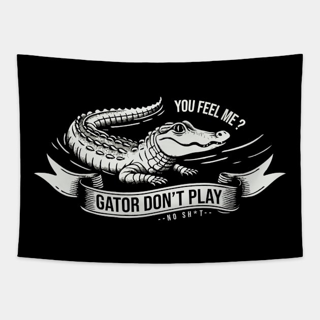 Gator Don't Play No SH*T Tapestry by Trendsdk