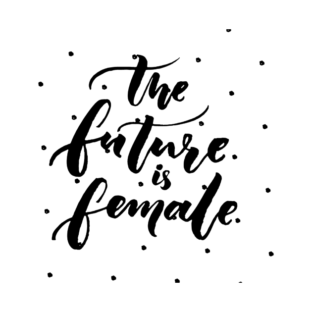 The Future Is Female by viki9152tees