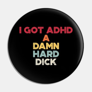 I Got ADHD Sunset Funny Pin