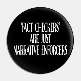 Fact Checkers Are Just Narrative Enforcers Pin