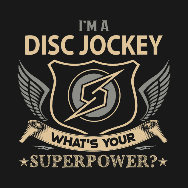 Disc Jockey T Shirt - Superpower Gift Item Tee by Cosimiaart