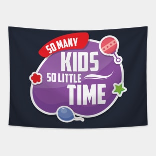 So Many Kids So Little Time - Funny 2020 Quarantine Lockdown Social Distancing Tapestry