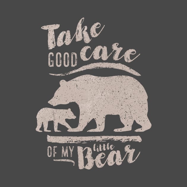 Take good care of my little bear by directdesign