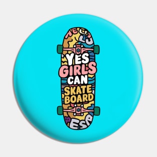 Yes Girls Can Skateboard Pin