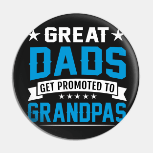 Great dads get promoted to grandpas Pin