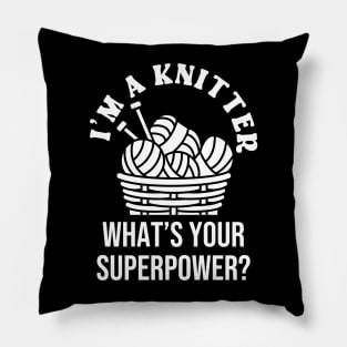 I'm A Knitter What's Your Superpower? Pillow