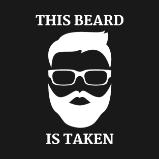 This Beard is Taken T-Shirt