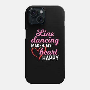 Line Dancing Makes My Heart Happy Phone Case