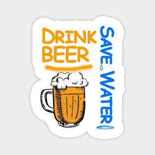 Drink Beer Save Water Magnet