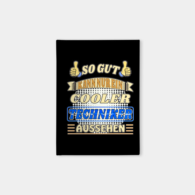 Motiv Daumen So Gut Kann Nur Ein Cooler Techniker Aussehen Techniker Beruf Arbeit Spruch Notebook Teepublic