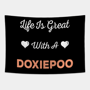 Life Is Great With A Doxiepoo Edit Tapestry