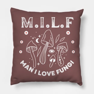Milf Man I Love Fungi, Mushroom Lover, Cute Mushroom Gift,Unique Mushroom Gift,Mushroom Lover Gift,Mushroom Gift, Fungi Gift Pillow