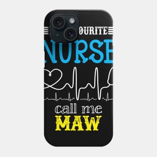 My Favorite Nurse Calls Me maw Funny Mother's Gift Phone Case