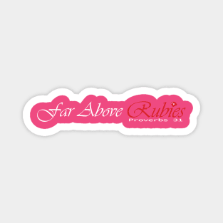 Far Above Rubies Proverbs 31 Magnet