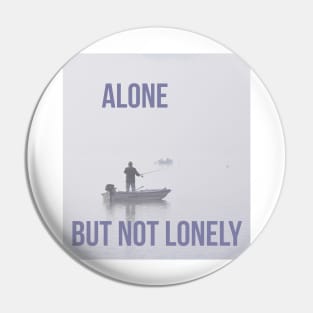 Alone but not lonely Pin