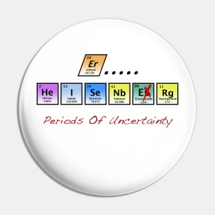 Periods of Uncertainty Pin