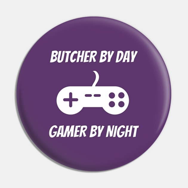 Butcher By Day Gamer By Night Pin by Petalprints