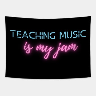 Teaching music is my jam Tapestry
