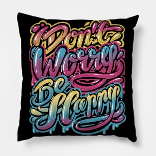 Don't worry Be happy, Lettering design Pillow