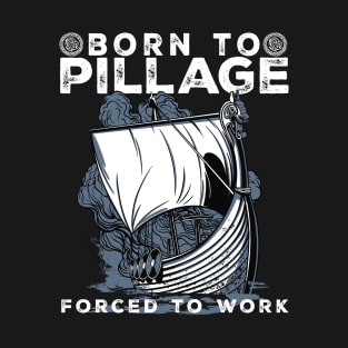 Born to pillage T-Shirt