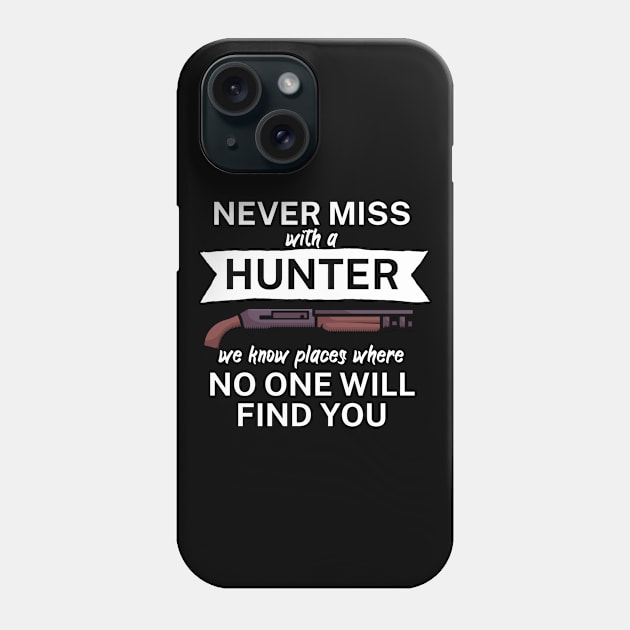 Never miss with a hunter Phone Case by maxcode