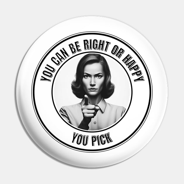 Funny: "You can be right or happy.  You pick." Pin by GreatGiftValues