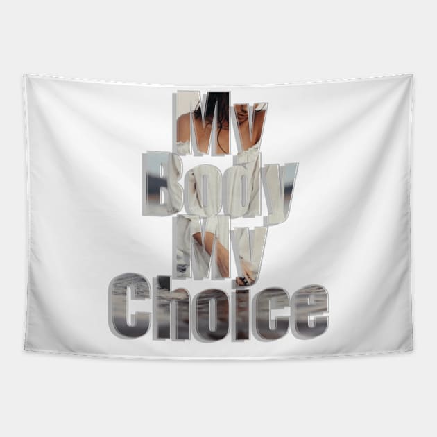 My Body My Choice Tapestry by afternoontees