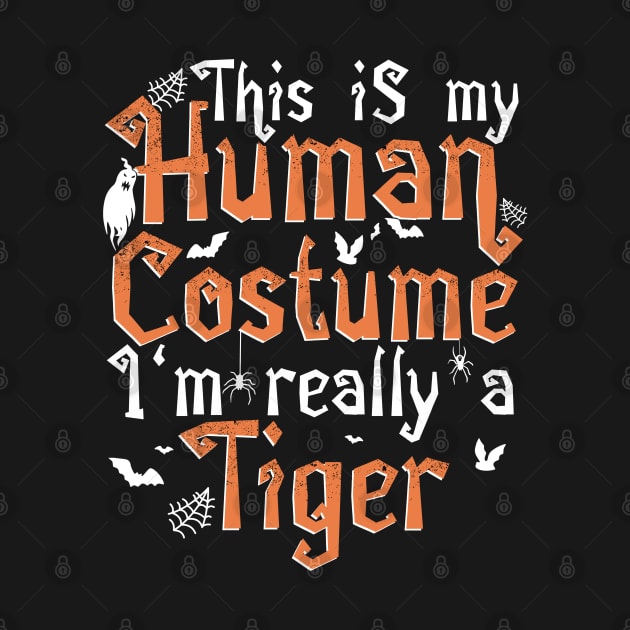 This Is My Human Costume I'm Really A Tiger - Halloween graphic by theodoros20