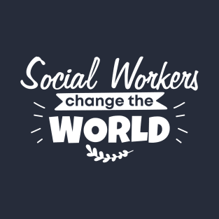 Social worker change the world T-Shirt