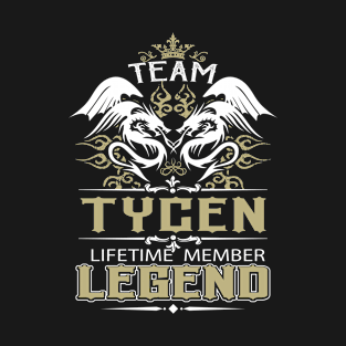 Tycen Name T Shirt -  Team Tycen Lifetime Member Legend Name Gift Item Tee T-Shirt