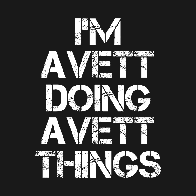 Avett Name T Shirt - Avett Doing Avett Things by Skyrick1