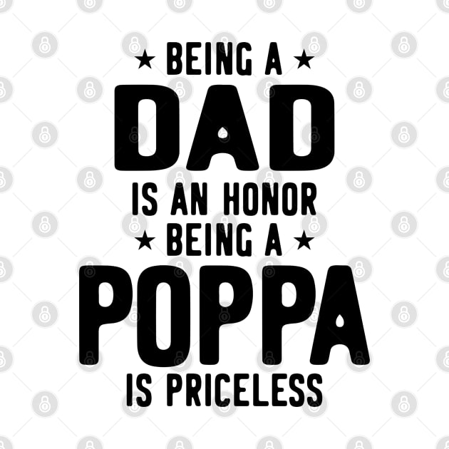 Being A Dad Is An Honor Being A Poppa Is Priceless by cidolopez